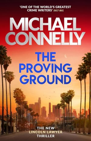 The Proving Ground by Michael Connelly